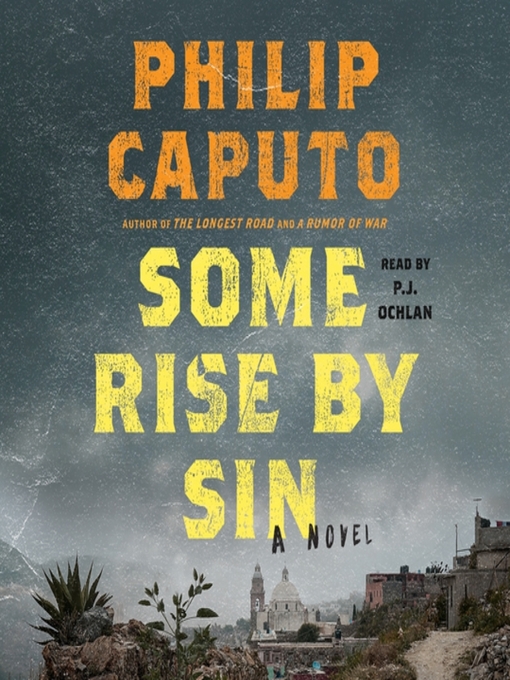 Title details for Some Rise by Sin by Philip Caputo - Available